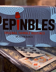PEPINBLES: Original Thimble Routines by Pepin Banzo